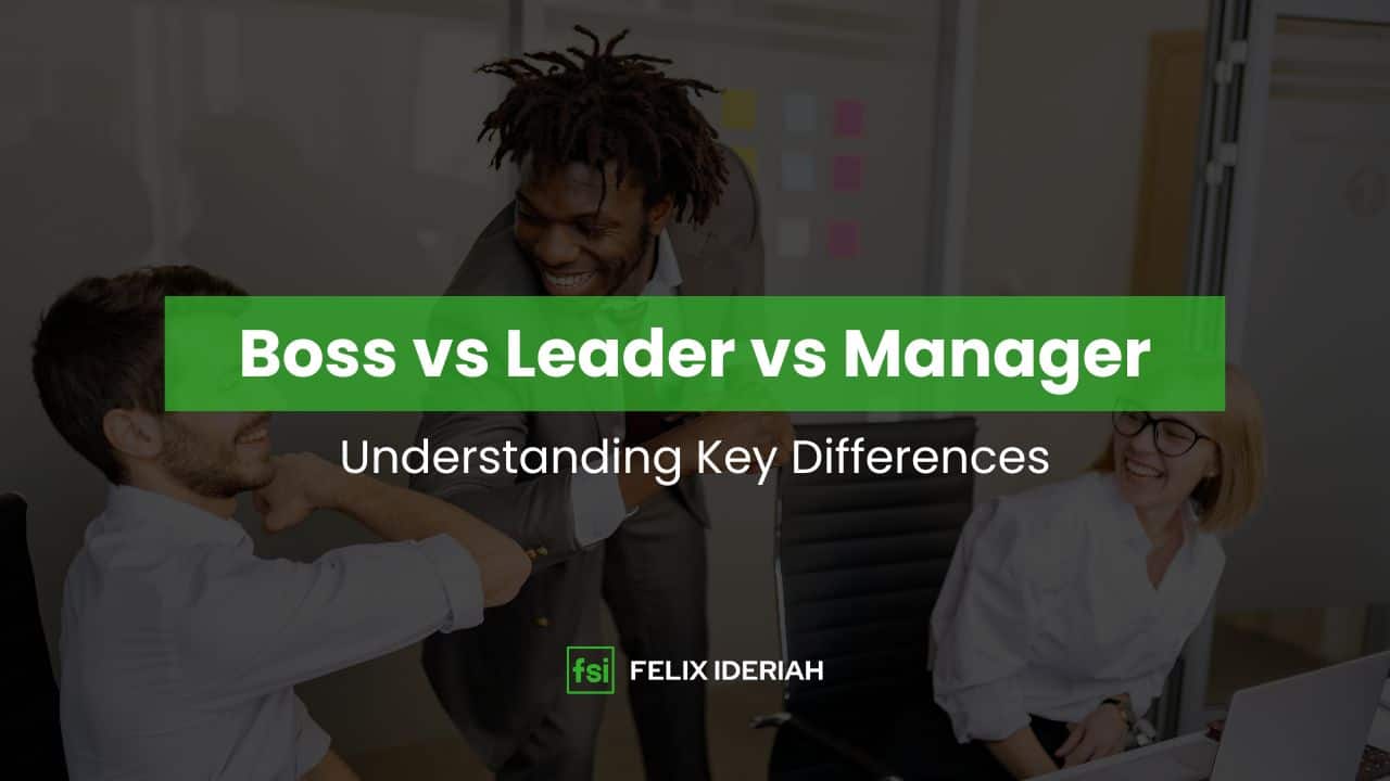 Boss vs Leader vs Manager: Understanding Key Differences