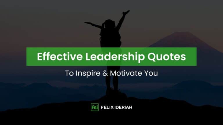 70 Effective Leadership Quotes to Inspire & Motivate You - Felix Ideriah