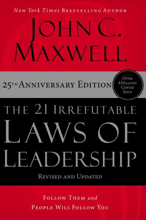 The 21 Irrefutable Laws of Leadership